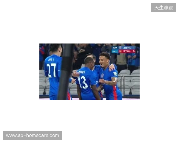 半场-拉唐双响金顺凯建功盖伊中柱 上海申花3-0领先辽宁铁人